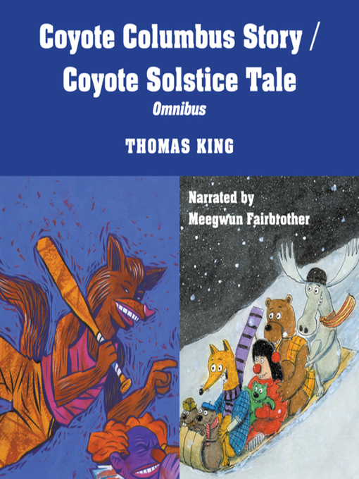 Title details for Coyote Columbus Story / Coyote Solstice by Thomas King - Available